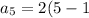 a_{5}= 2 + (5-1)*3\\ a_{5}=14